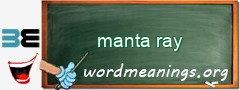 WordMeaning blackboard for manta ray